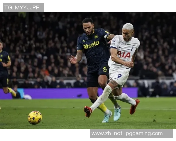 热刺主场迎战纽卡斯尔联双方争夺英超积分宝贵战役 热刺主场迎战纽卡斯尔联双方争夺英超积分宝贵战役